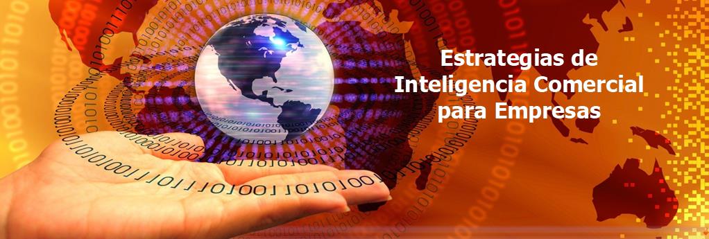 Estrategias de 
Inteligencia Comercial 
para Empresas
